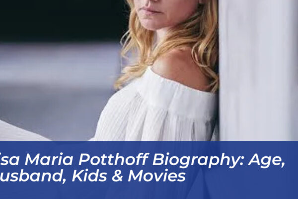lisa maria potthoff biography age husband kids movies j085