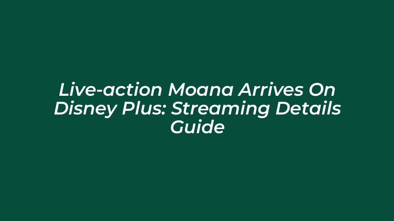 live action moana arrives on disney plus streaming details guide 1FaZ