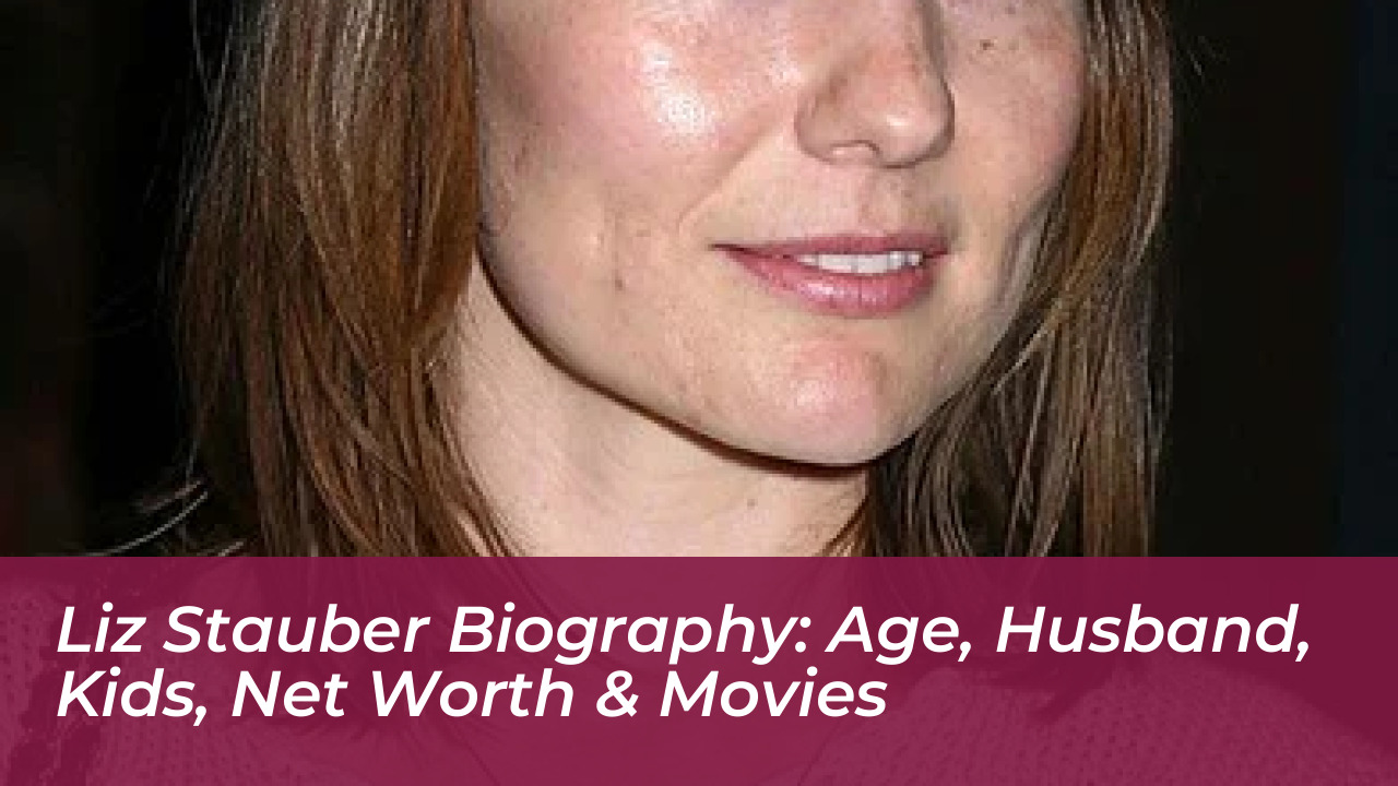 liz stauber biography age husband kids net worth movies nLJJ