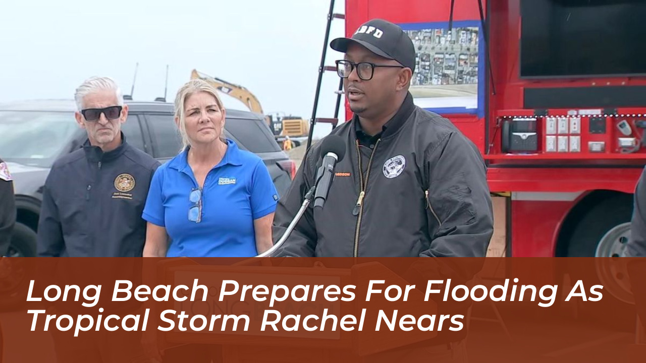 long beach prepares for flooding as tropical storm rachel nears K1Rd
