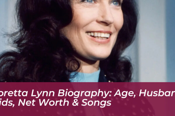 loretta lynn biography age husband kids net worth songs okJ4