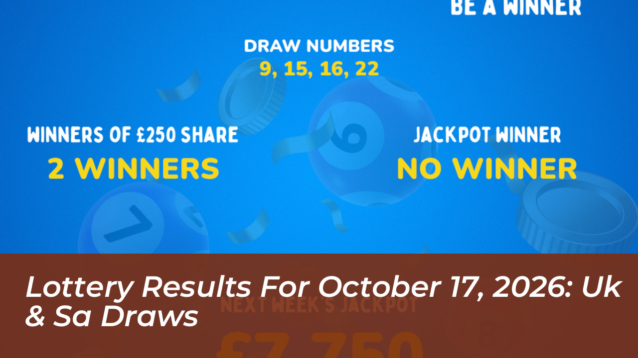 lottery results for october 17 2026 uk sa draws Rmeq
