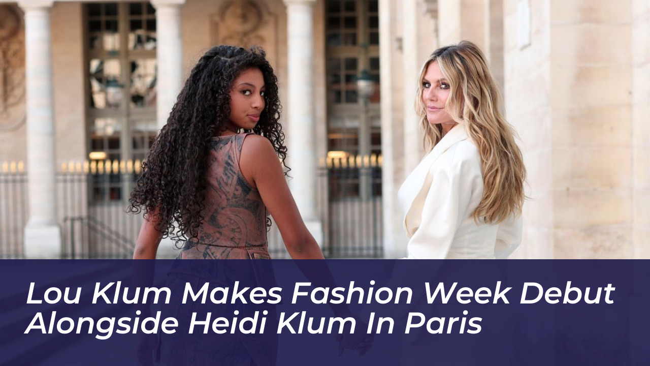 lou klum makes fashion week debut alongside heidi klum in paris 7zB2