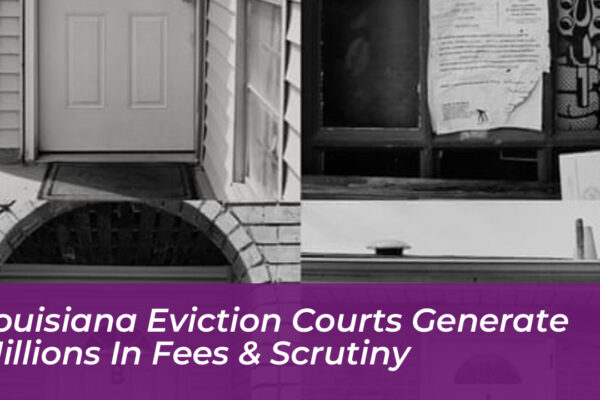 louisiana eviction courts generate millions in fees scrutiny 3aKP