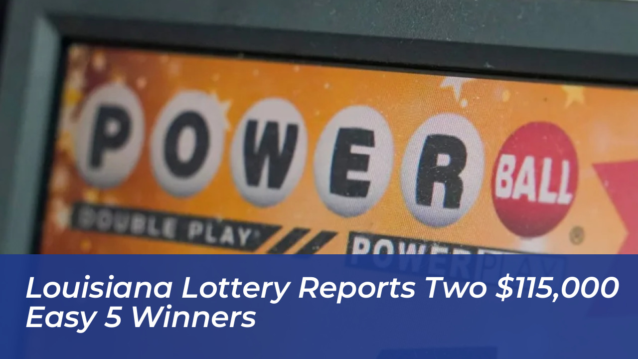 louisiana lottery reports two 115000 easy 5 winners Fdh4