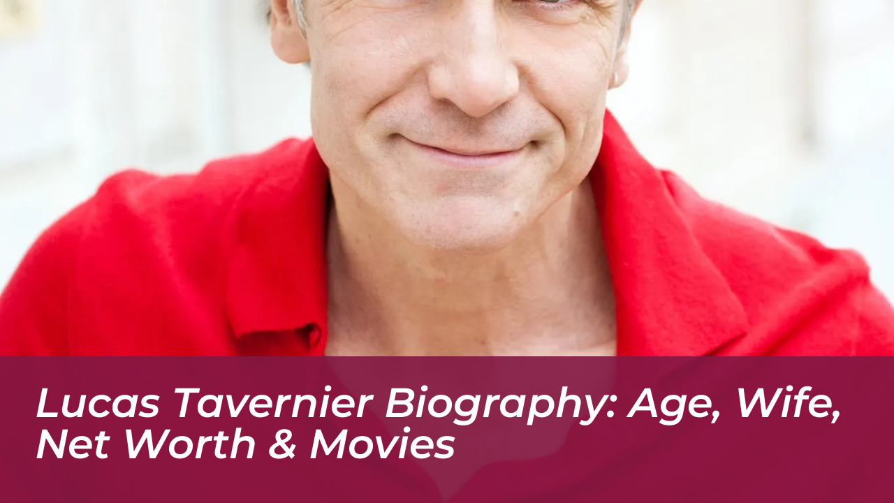 lucas tavernier biography age wife net worth movies Qik3