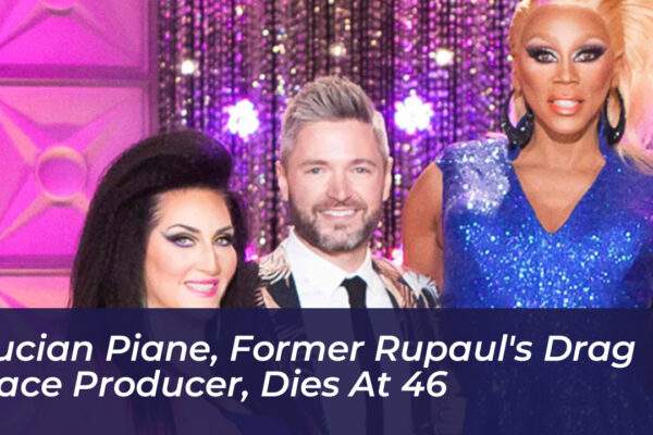 lucian piane former rupauls drag race producer dies at 46 ieFy
