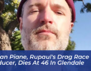 lucian piane rupauls drag race producer dies at 46 in glendale tX0c