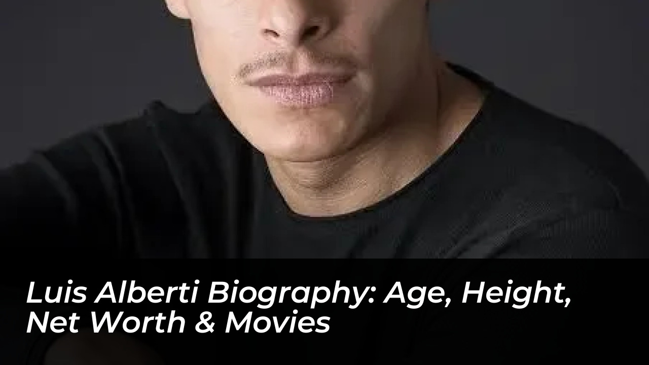 luis alberti biography age height net worth movies c7Ca
