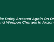 luke daley arrested again on drug and weapon charges in arizona H5S2