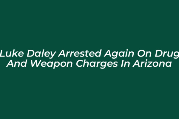 luke daley arrested again on drug and weapon charges in arizona H5S2