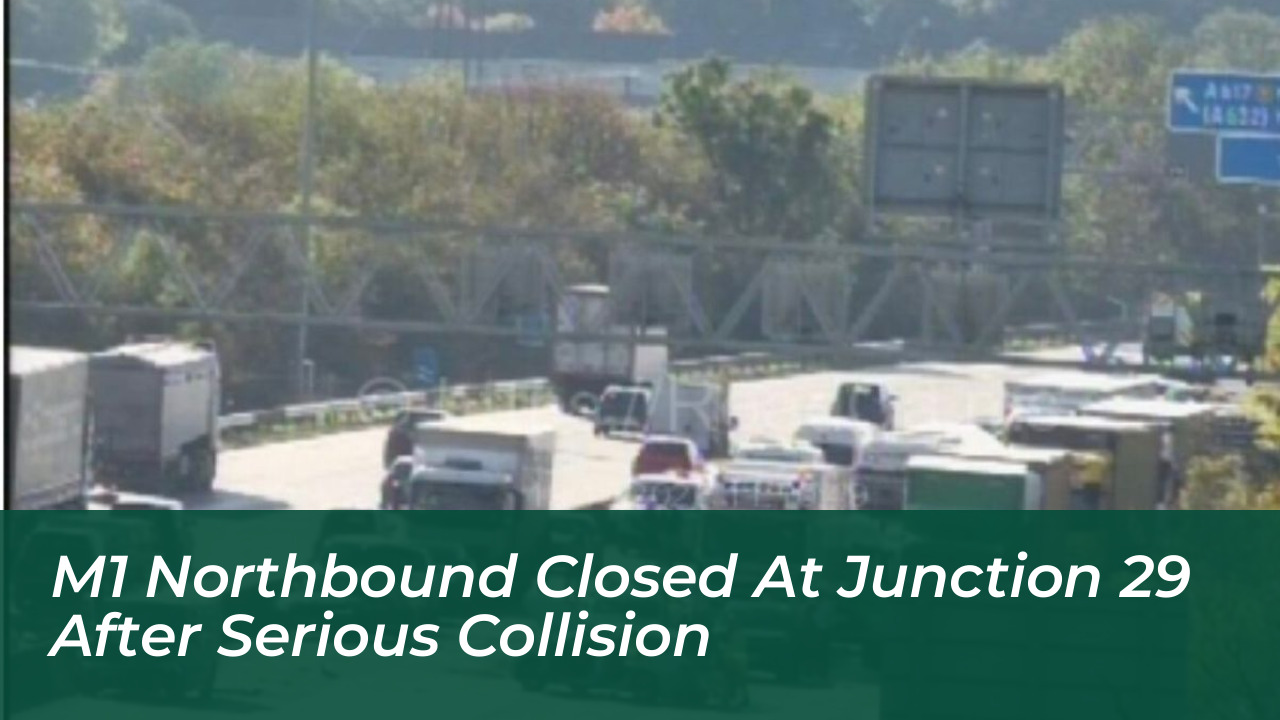 m1 northbound closed at junction 29 after serious collision VXpQ