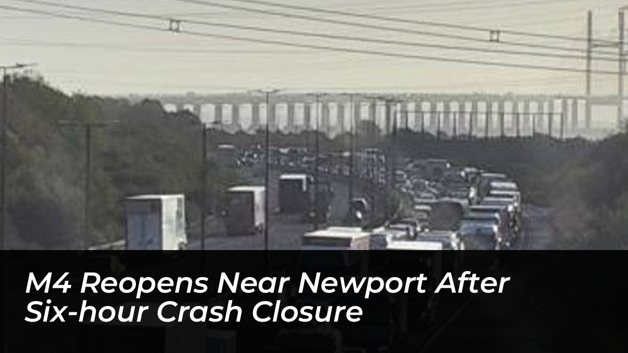 m4 reopens near newport after six hour crash closure oJRZ