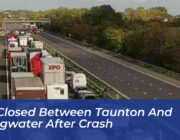 m5 closed between taunton and bridgwater after crash QeGV