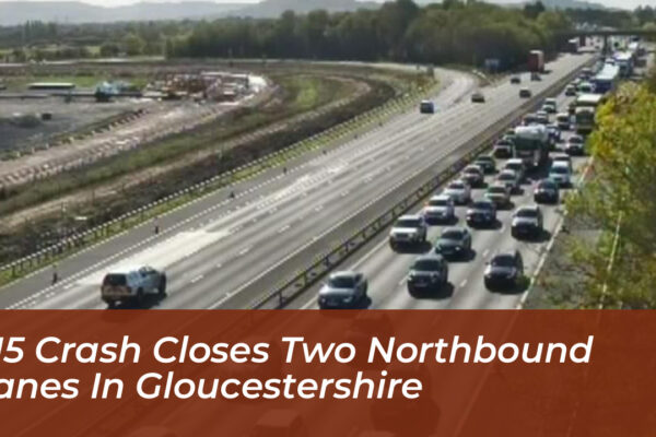 m5 crash closes two northbound lanes in gloucestershire BSgm