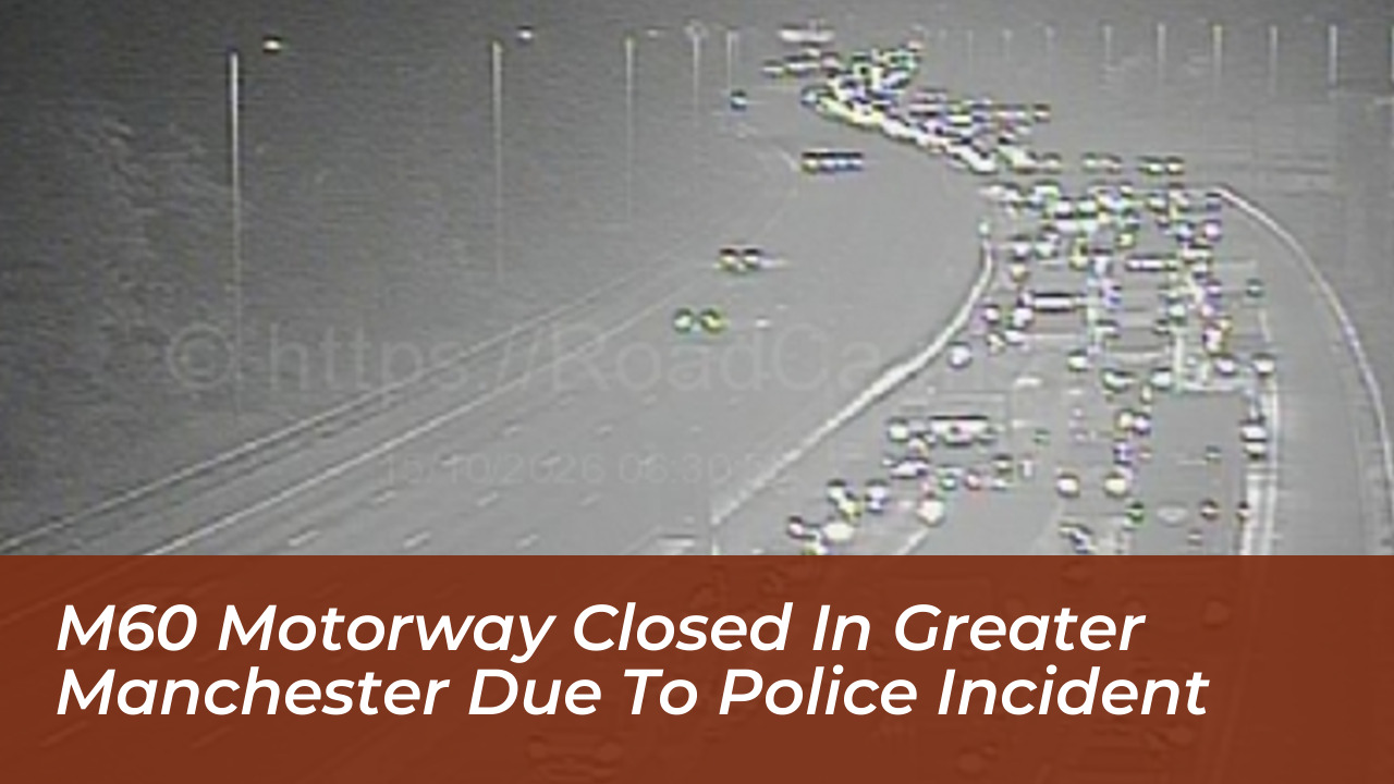 m60 motorway closed in greater manchester due to police incident 4qdI