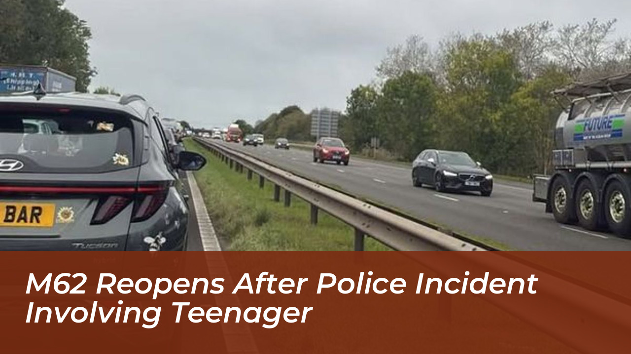m62 reopens after police incident involving teenager MmEg
