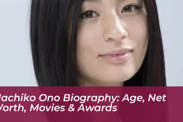 machiko ono biography age net worth movies awards Ipga