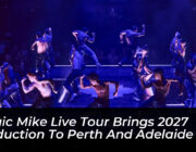 magic mike live tour brings 2027 production to perth and adelaide dgTZ