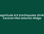 magnitude 6 9 earthquake strikes central mid atlantic ridge 7qzn
