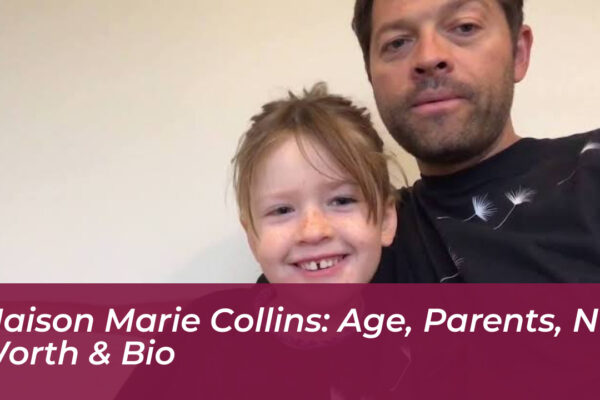 maison marie collins age parents net worth bio kOww