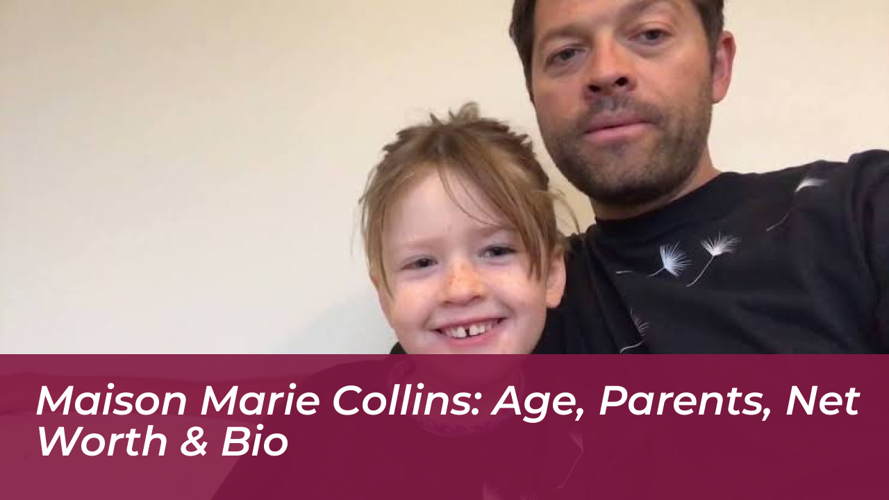 maison marie collins age parents net worth bio kOww