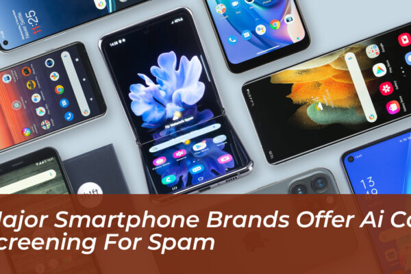 major smartphone brands offer ai call screening for spam k5uY