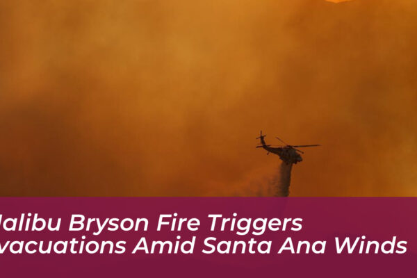 malibu bryson fire triggers evacuations amid santa ana winds oTUh