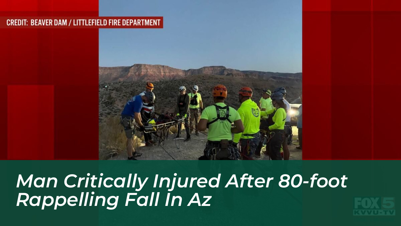man critically injured after 80 foot rappelling fall in az Y6ZE