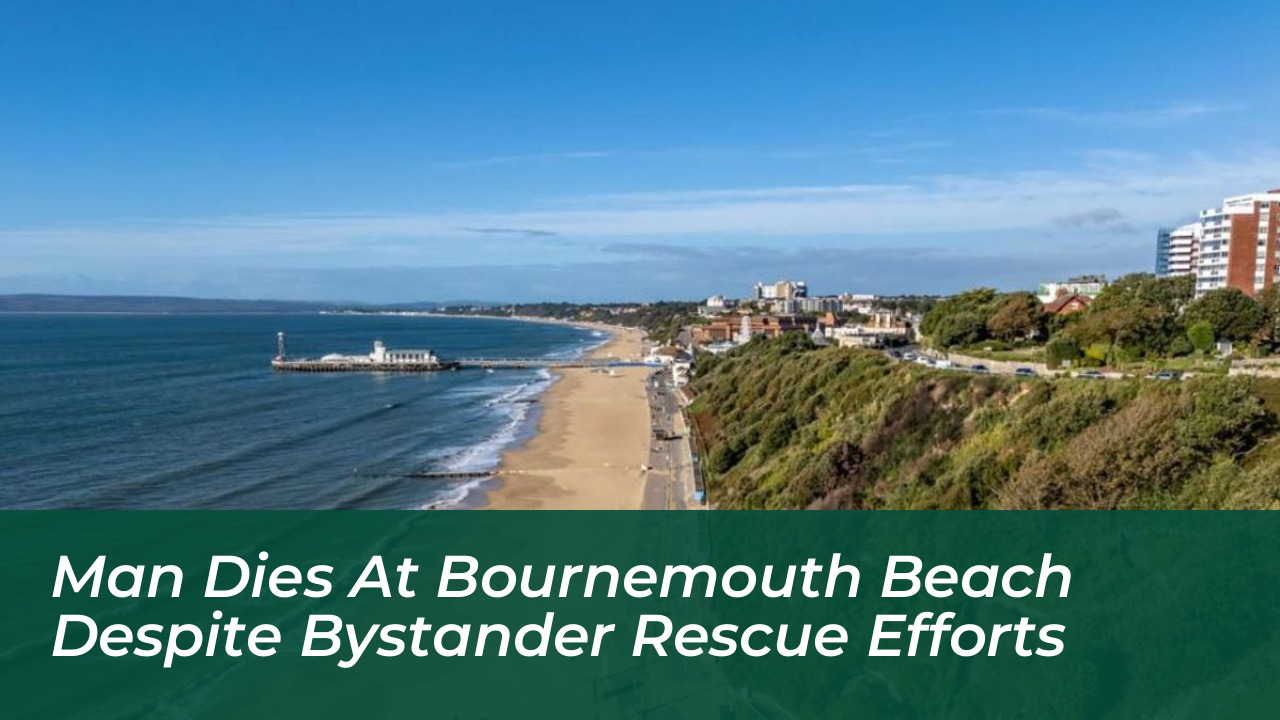man dies at bournemouth beach despite bystander rescue efforts GoE7