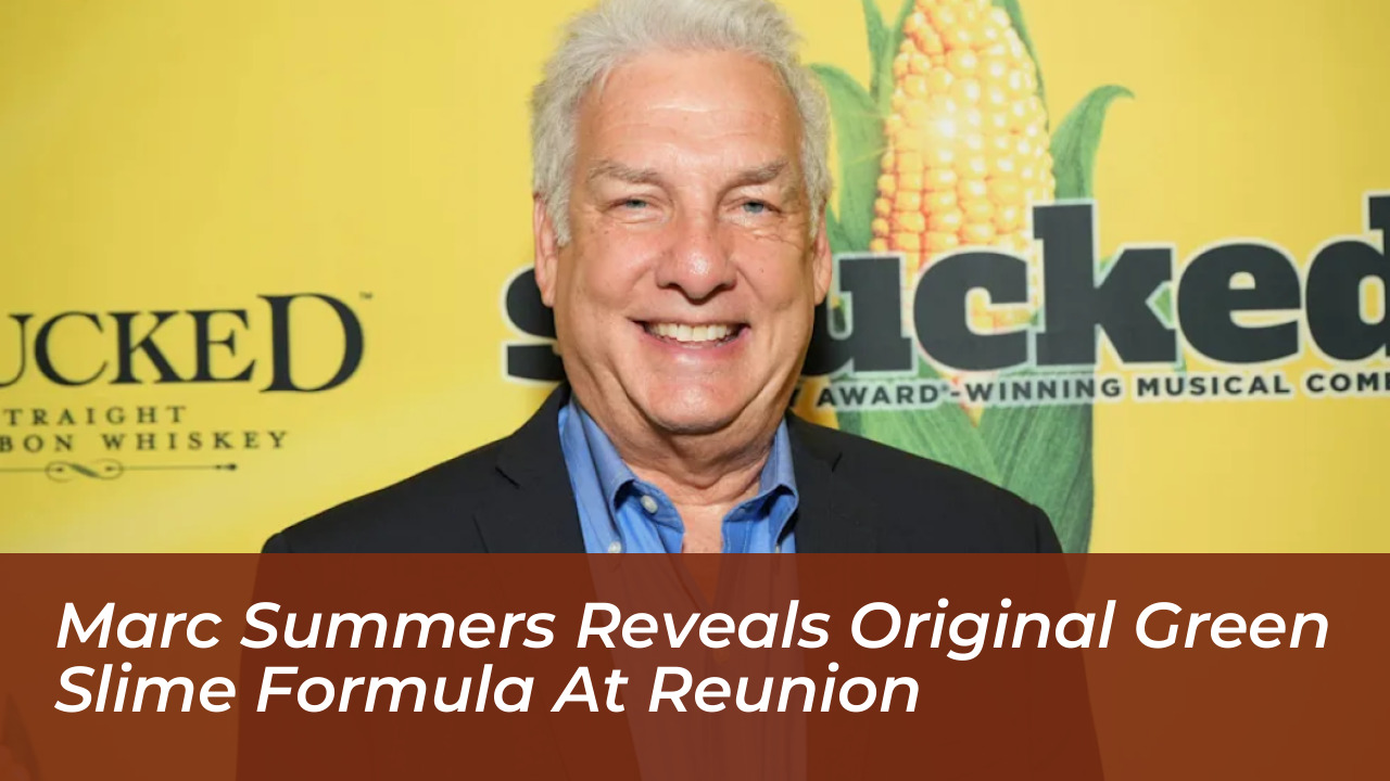 marc summers reveals original green slime formula at reunion Z0w4