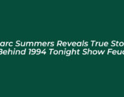 marc summers reveals true story behind 1994 tonight show feud FhDt