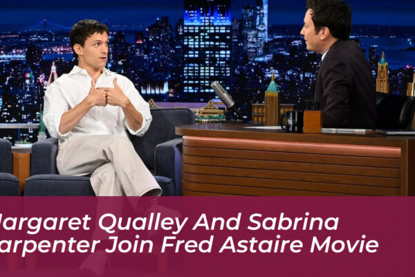 margaret qualley and sabrina carpenter join fred astaire movie NevQ