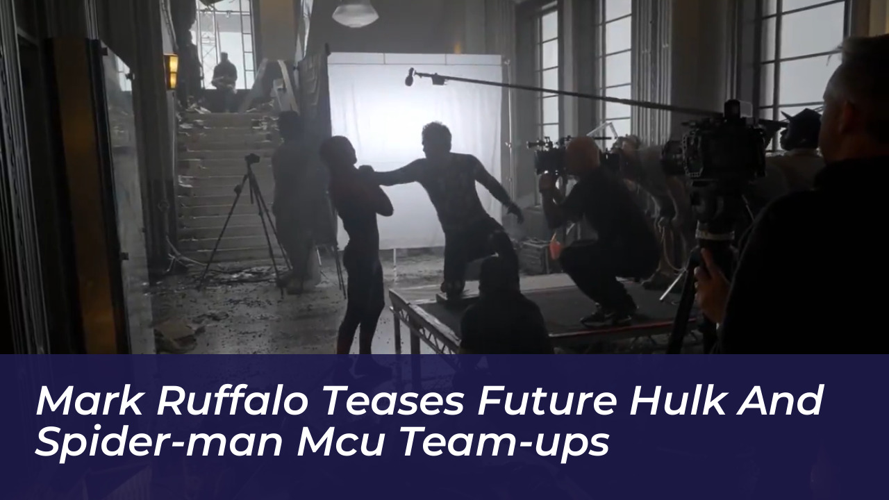mark ruffalo teases future hulk and spider man mcu team ups FGOB