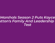 marshals season 2 puts kayce duttons family and leadership to test r0G1