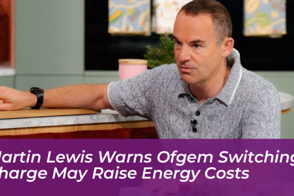 martin lewis warns ofgem switching charge may raise energy costs pbXR