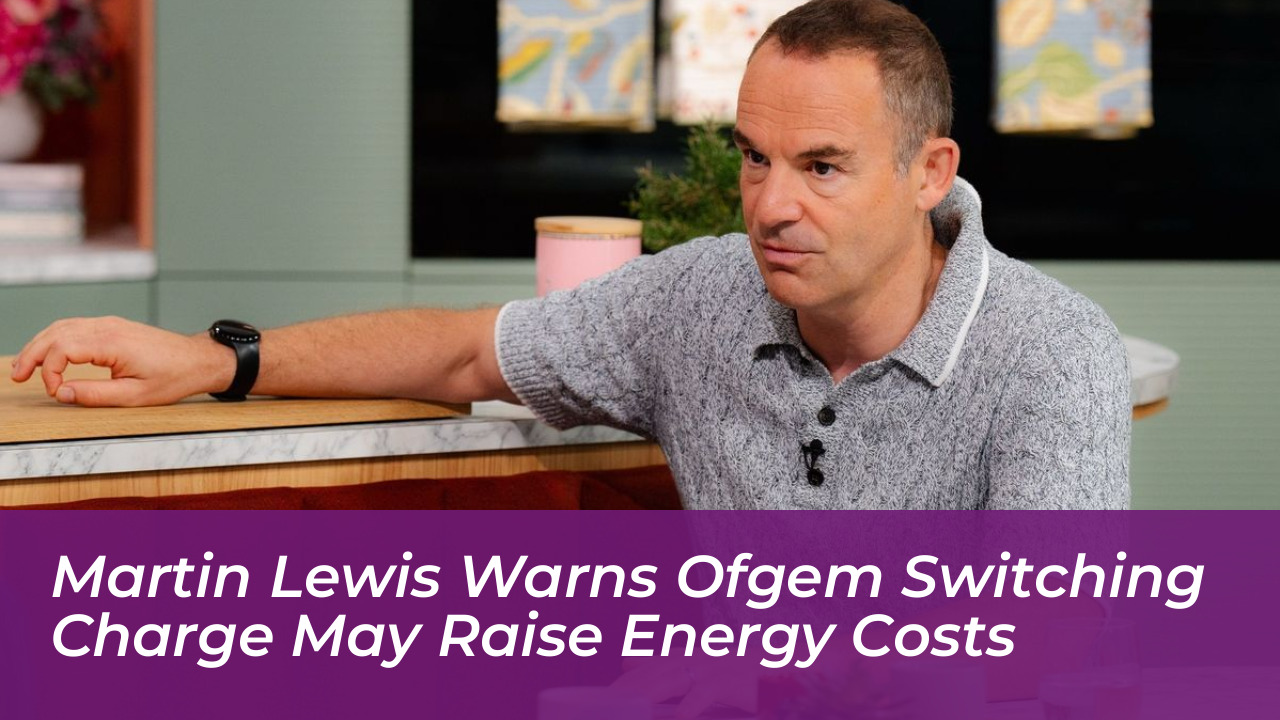 martin lewis warns ofgem switching charge may raise energy costs pbXR