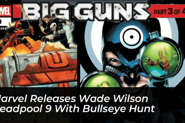 marvel releases wade wilson deadpool 9 with bullseye hunt 5cY3