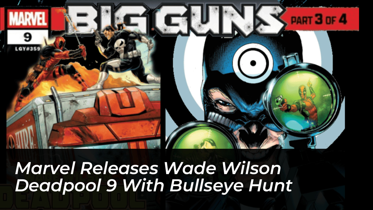 marvel releases wade wilson deadpool 9 with bullseye hunt 5cY3