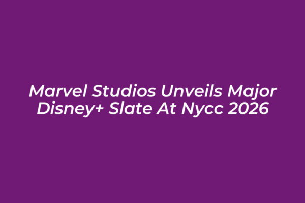 marvel studios unveils major disney slate at nycc 2026 q93y