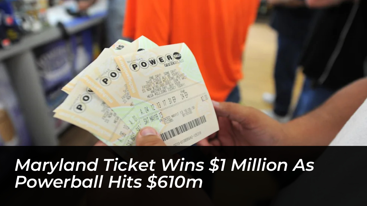 maryland ticket wins 1 million as powerball hits 610m 43tL