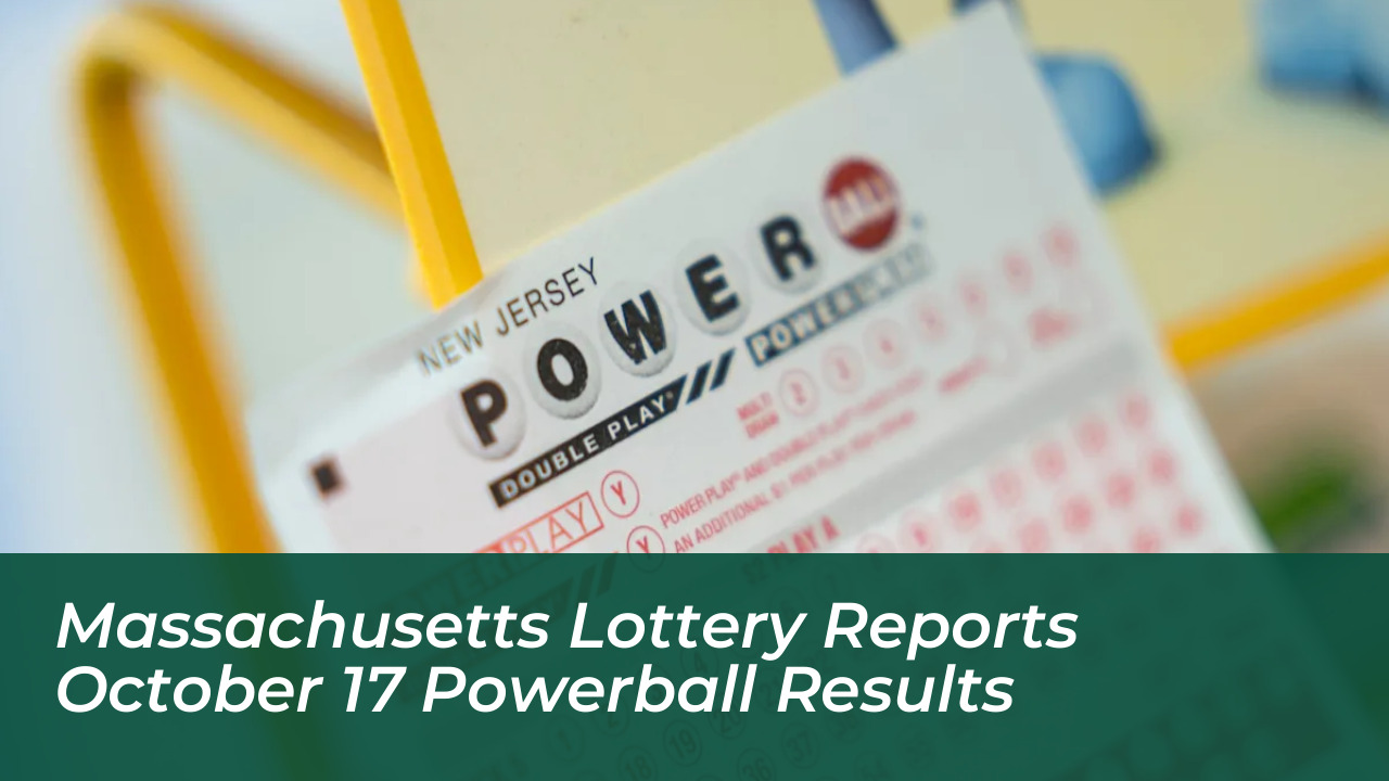 massachusetts lottery reports october 17 powerball results 56vL