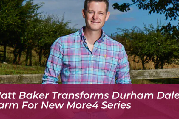 matt baker transforms durham dales farm for new more4 series OisU