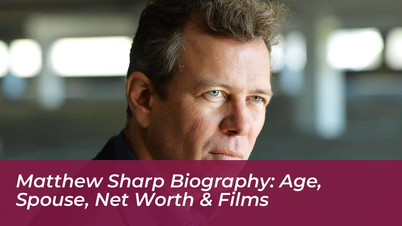matthew sharp biography age spouse net worth films k3wP