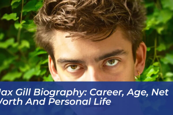 max gill biography career age net worth and personal life qXi7
