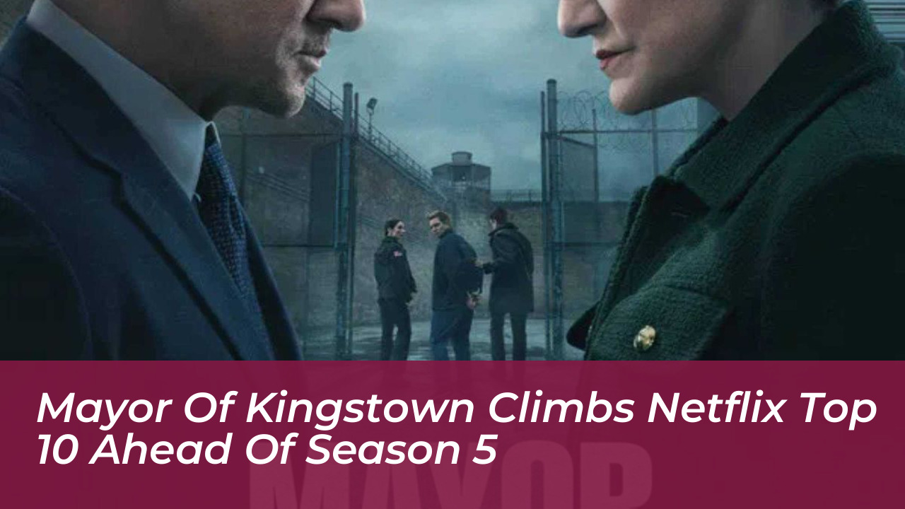 mayor of kingstown climbs netflix top 10 ahead of season 5 QZXT