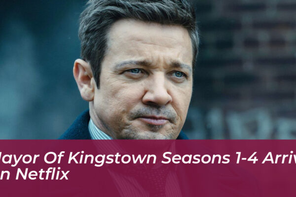 mayor of kingstown seasons 1 4 arrive on netflix g9Wx