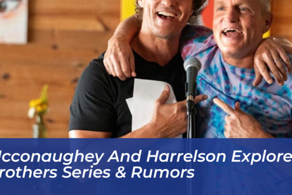 mcconaughey and harrelson explore brothers series rumors CZKu