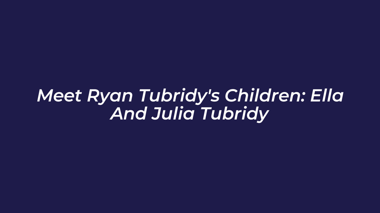 meet ryan tubridys children ella and julia tubridy aWUs