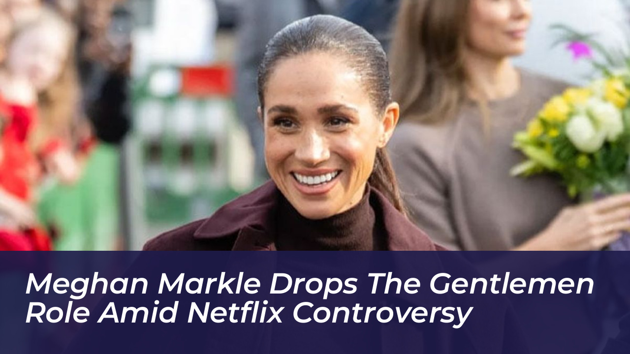 meghan markle drops the gentlemen role amid netflix controversy Uel5